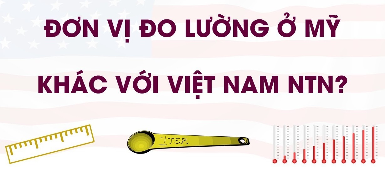 Đơn vị đo lường của Mỹ khác Việt Nam ra sao?